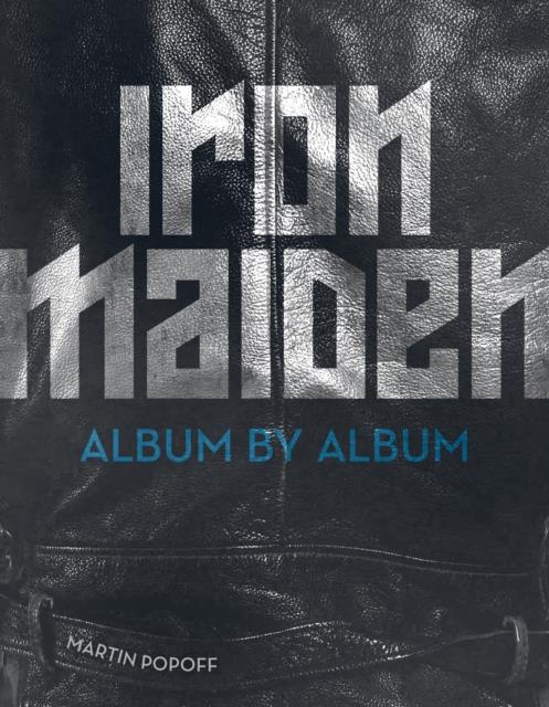IRON MAIDEN ALBUM BY ALBUM