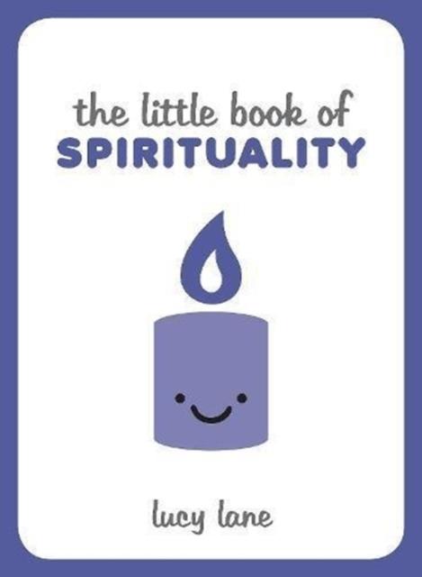 THE LITTLE BOOK OF SPIRITUALITY