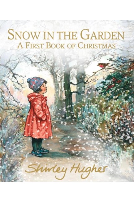 SNOW IN THE GARDEN-A FIRST BOOK OF CHRISTMAS