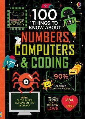 100 THINGS TO KNOW ABOUT NUMBERS,COMPUTERS & CODING