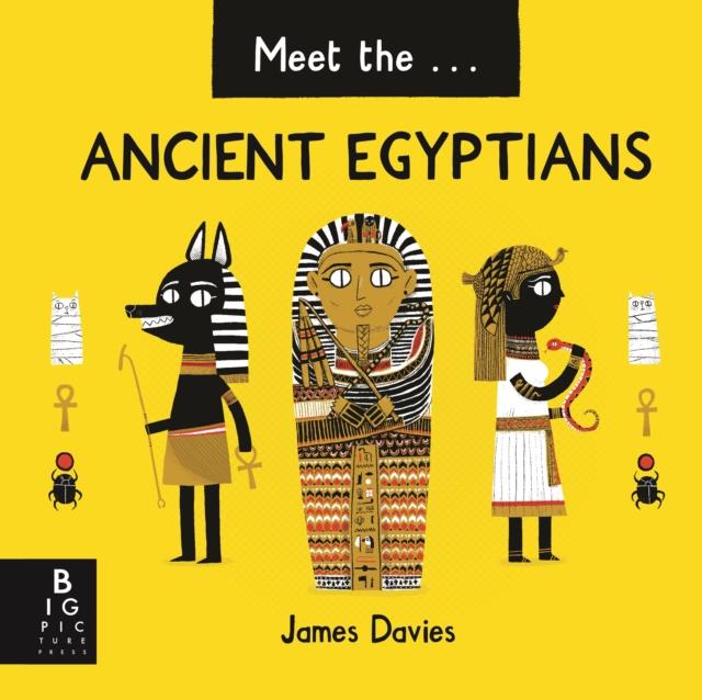 MEET THE ANCIENT EGYPTIANS