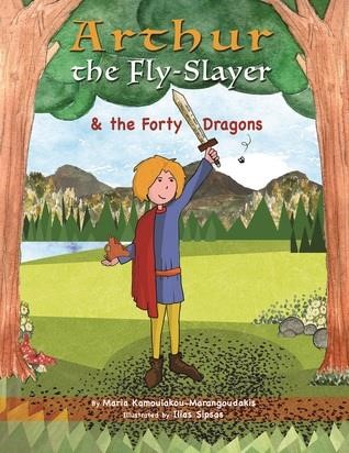 ARTHUR THE FLY-SLAYER AND THE FORTY DRAGONS