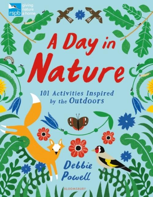 RSPB: A DAY IN NATURE : 101 ACTIVITIES INSPIRED BY THE OUTDOORS