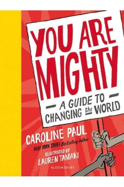 YOU ARE MIGHTY : A GUIDE TO CHANGING THE WORLD