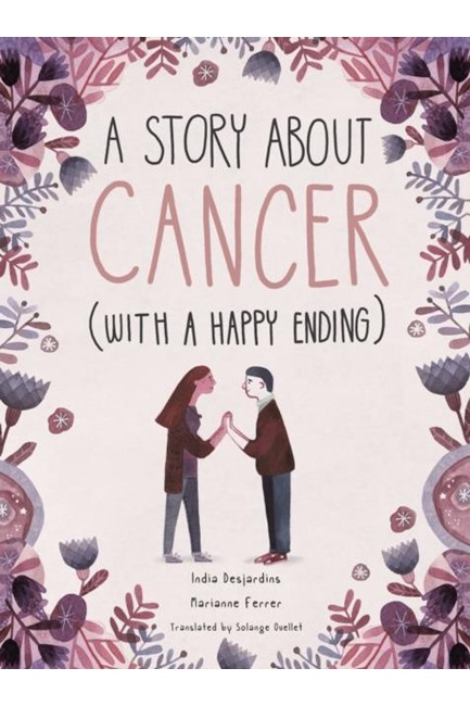 A STORY ABOUT CANCER WITH A HAPPY ENDING