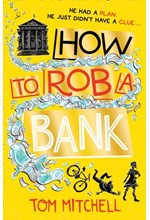 HOW TO ROB A BANK