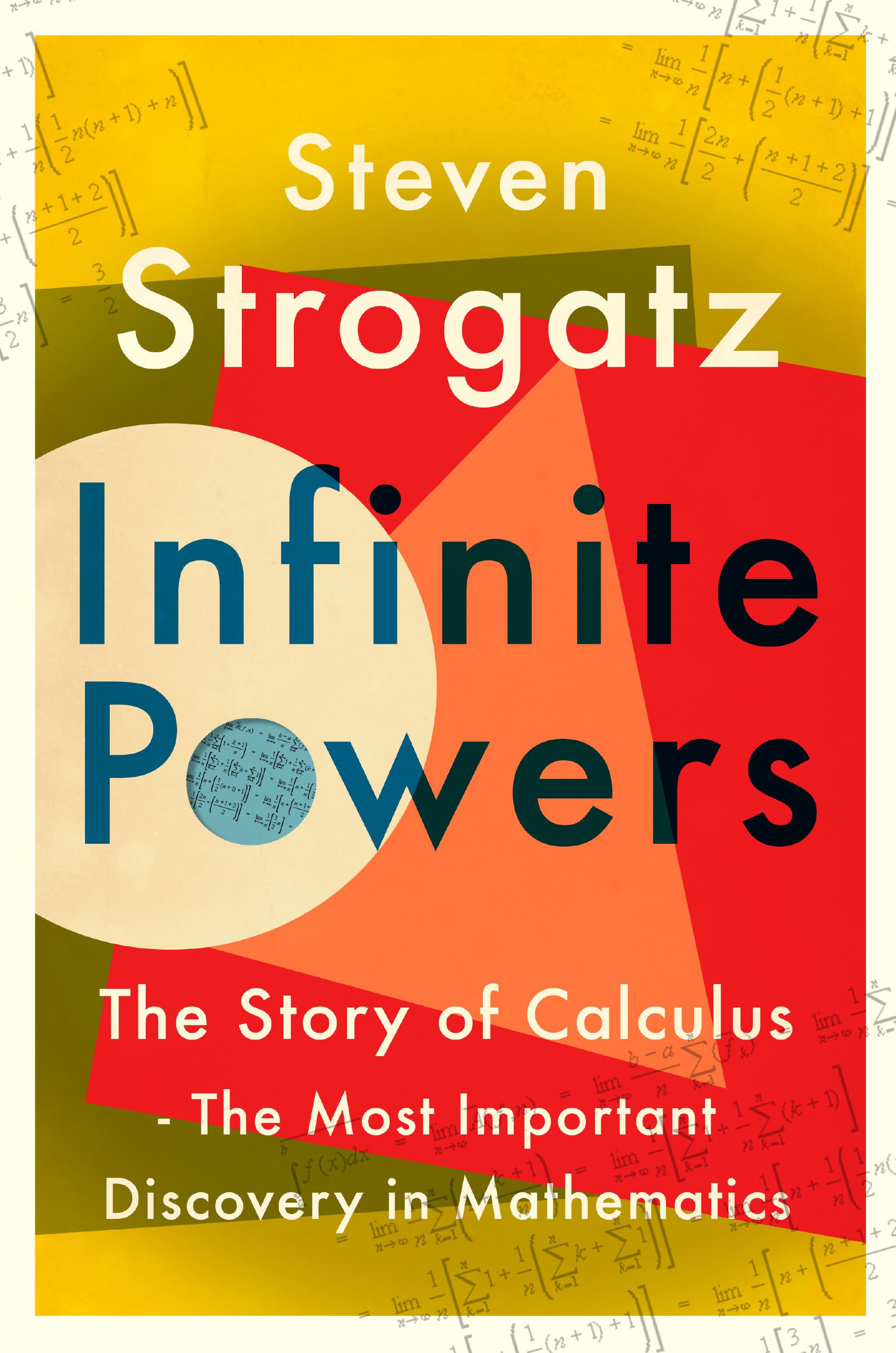 INFINITE POWERS-THE STORY OF CALCULUS, THE LANGUAGE OF THE UNIVERSE