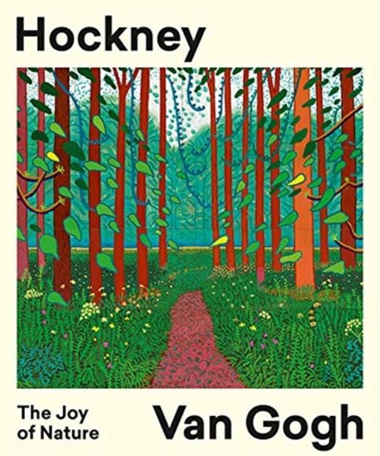 HOCKNEY-VAN GOGH:THE JOY OF NATURE