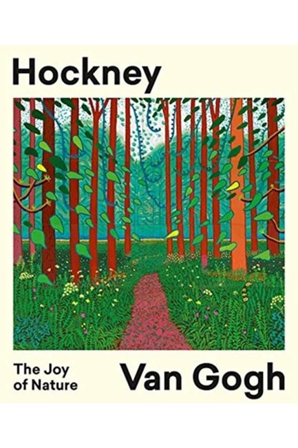 HOCKNEY-VAN GOGH:THE JOY OF NATURE