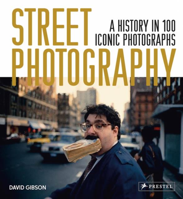 STREET PHOTOGRAPHY-A HISTORY IN 100 ICONIC PHOTOGRAPHS