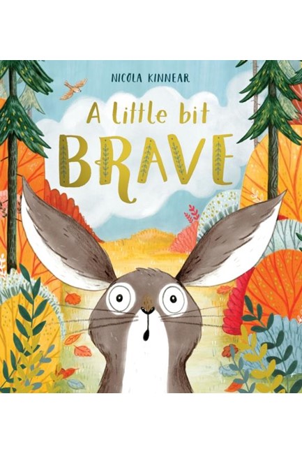 A LITTLE BIT BRAVE