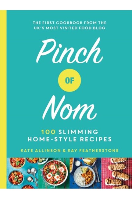 PINCH OF NOM : 100 SLIMMING, HOME-STYLE RECIPES