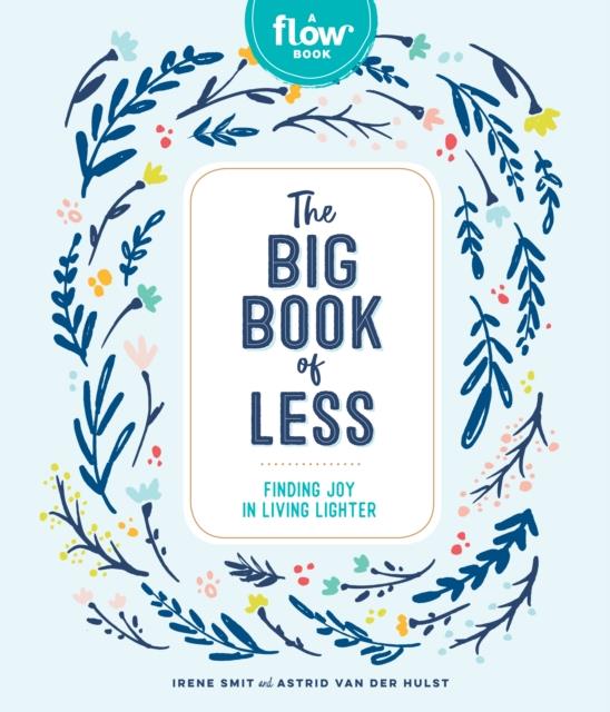 THE BIG BOOK OF LESS : FINDING MINDFULNESS AND JOY IN LIVING LIGHT
