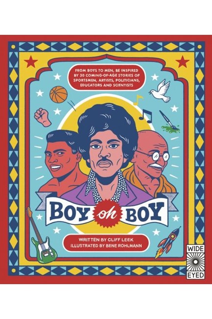 BOY OH BOY : FROM BOYS TO MEN, BE INSPIRED BY 30 COMING-OF-AGE STORIES