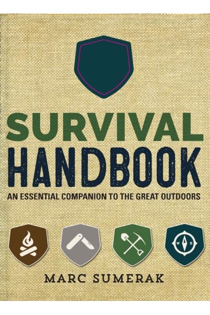 SURVIVAL HANDBOOK : AN ESSENTIAL COMPANION TO THE GREAT OUTDOORS