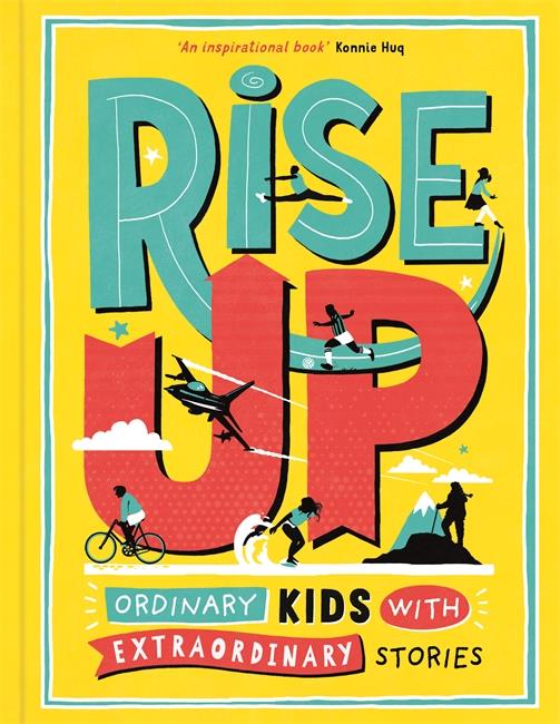 RISE UP : ORDINARY KIDS WITH EXTRAORDINARY STORIES