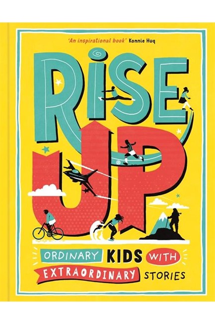 RISE UP : ORDINARY KIDS WITH EXTRAORDINARY STORIES