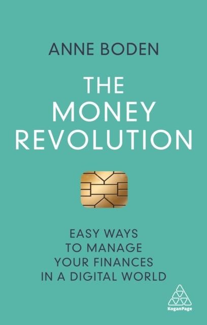THE MONEY REVOLUTION : EASY WAYS TO MANAGE YOUR FINANCES IN A DIGITAL WORLD