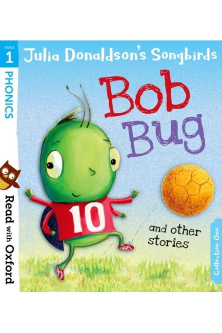 READ WITH OXFORD 1-JULIA DONALDSON'S SONGBIRDS: BOB BUG AND OTHER STORIES