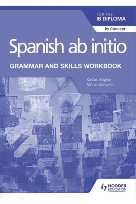 SPANISH AB INITIO FOR THE IB DIPLOMA GRAMMAR AND SKILLS WORKBOOK