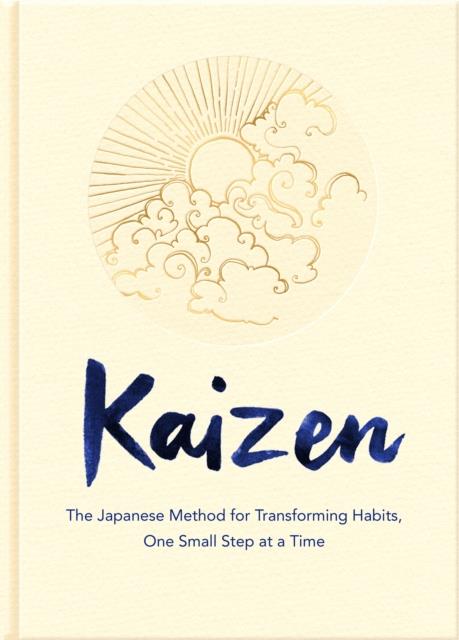 KAIZEN : THE JAPANESE METHOD FOR TRANSFORMING HABITS, ONE SMALL STEP AT A TIME