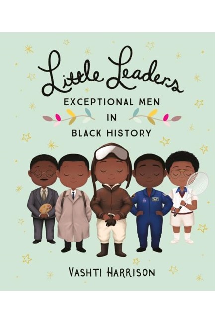 LITTLE LEADERS: EXCEPTIONAL MEN IN BLACK HISTORY