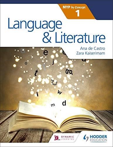 LANGUAGE AND LITERATURE FOR THE IB MYP 1 : BY CONCEPT