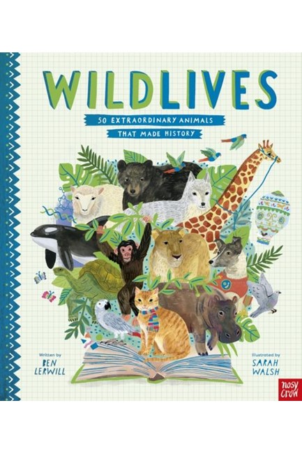 WILDLIVES-50 EXTRAORDINARY ANIMALS THAT MADE HISTORY