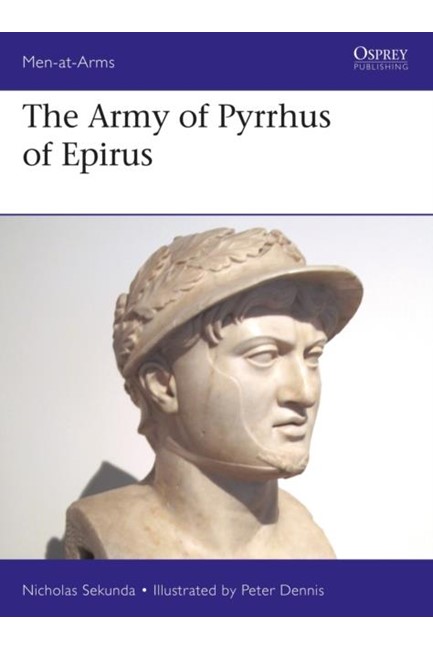 THE ARMY OF PYRRHUS OF EPIRUS : 3RD CENTURY BC : 528