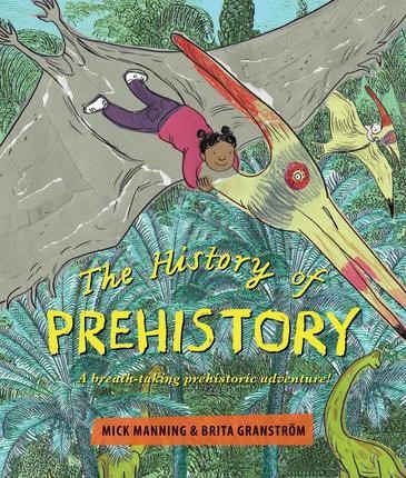 THE HISTORY OF PREHISTORY-AN ADVENTURE THROUGH 4 BILLION YEARS OF LIFE ON EARTH!