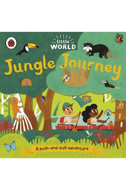 LITTLE WORLD: JUNGLE JOURNEY : A PUSH-AND-PULL ADVENTURE