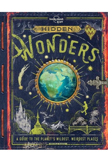 HIDDEN WONDERS-A GUIDE TO THE PLANET'S WILDEST,WEIRDEST PLACES