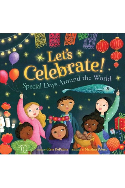 LET'S CELEBRATE! : SPECIAL DAYS AROUND THE WORLD