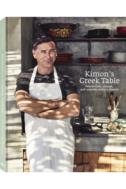 KIMON'S GREEK TABLE : HOW TO COOK, CHERISH AND REINVENT CULINARY CLASSICS