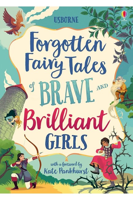 FORGOTTEN FAIRY TALES OF BRAVE AND BRILLIANT GIRLS