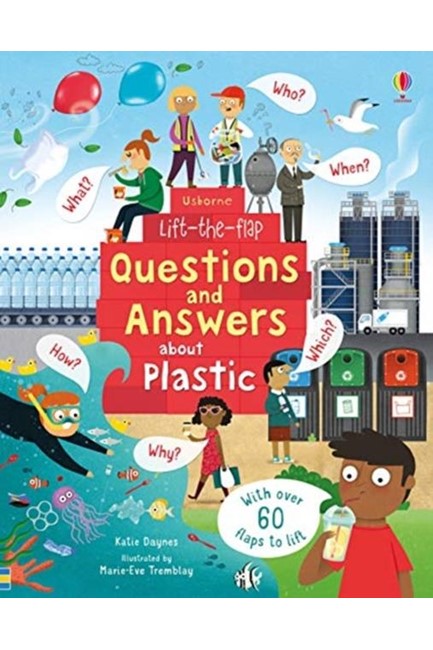 LIFT THE FLAP QUESTIONS AND ANSWERS ABOUT PLASTIC