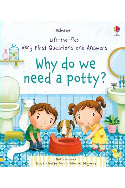 WHY DO WE NEED A POTTY?