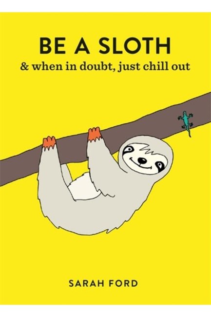 BE A SLOTH