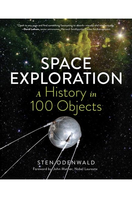 SPACE EXPLORATION A HISTORY IN 100 OBJECTS