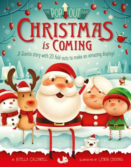 CHRISTMAS IS COMING : A SANTA STORY WITH 20 FOLD-OUTS TO MAKE AN AMAZING DISPLAY!