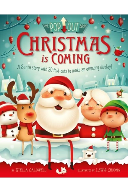 CHRISTMAS IS COMING : A SANTA STORY WITH 20 FOLD-OUTS TO MAKE AN AMAZING DISPLAY!