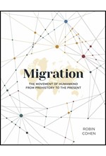 MIGRATION-THE MOVEMENT OF HUMANKIND FROM PREHISTORY TO THE PRESENT