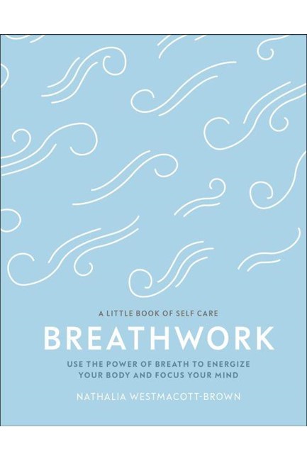 A LITTLE BOOK OF SELF CARE-BREATHWORK