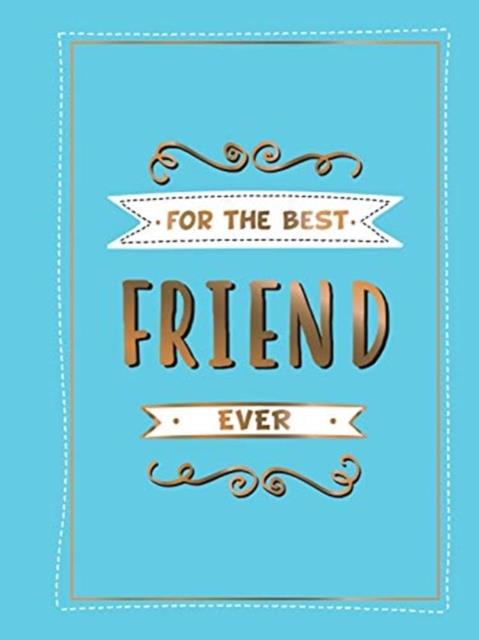 FOR THE FRIEND EVER