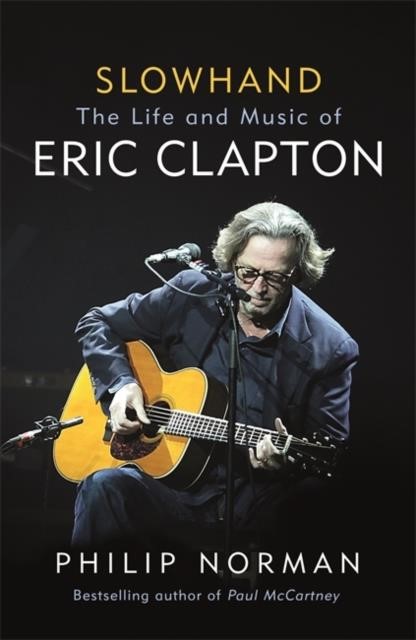 SLOWHAND-THE LIFE AND MUSIC OF ERIC CLAPTON