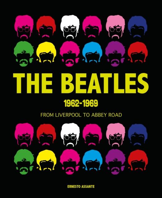 BEATLES 1962-1969 : FROM LIVERPOOL TO ABBEY ROAD