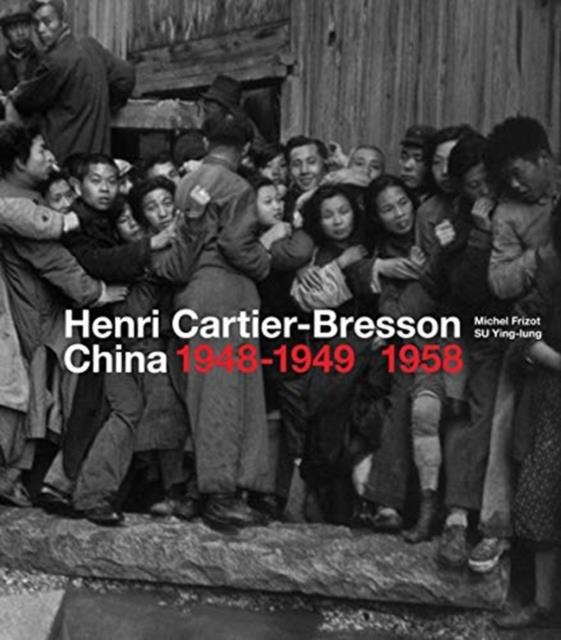 HENRI CARTIER-BRESSON IN CHINA 1948-1949 1958