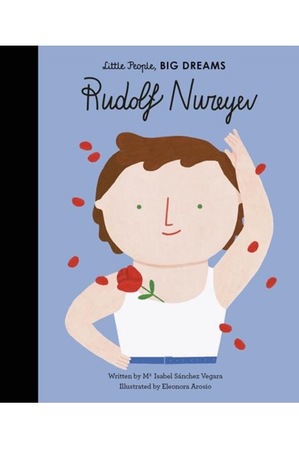LITTLE PEOPLE BIG DREAMS-RUDOLF NUREYEV