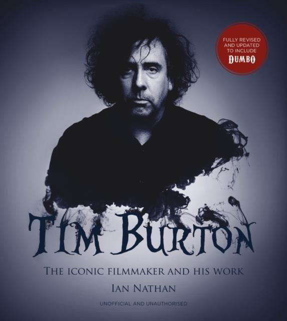 TIM BURTON : THE ICONIC FILMMAKER AND HIS WORK