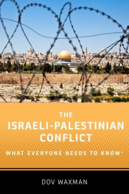 THE ISRAELI- PALESTINIAN CONFLICT- WHAT EVERYONE NEEDS TO KNOW PB